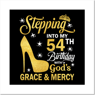 Stepping Into My 54th Birthday With God's Grace & Mercy Bday Posters and Art